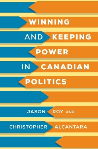Cover of Winning and Keeping Power in Canadian Politics