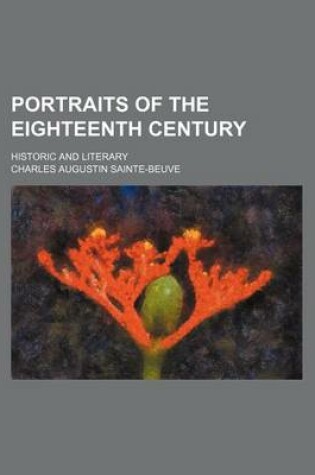 Cover of Portraits of the Eighteenth Century (Volume 2); Historic and Literary