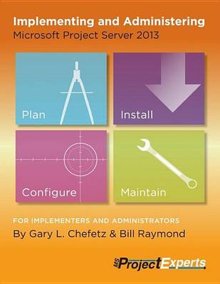 Book cover for Implementing and Administering Microsoft Project Server 2013