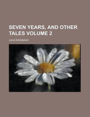 Book cover for Seven Years, and Other Tales Volume 2