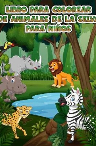 Cover of Libro para colorear de animales de la selva para niños