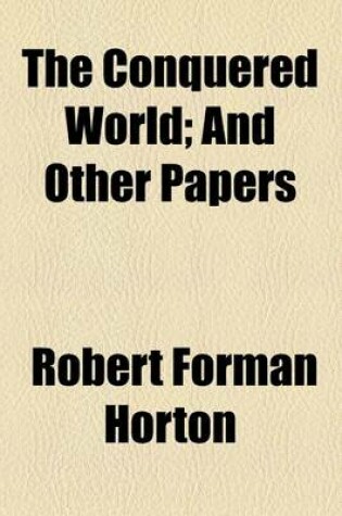 Cover of The Conquered World; And Other Papers