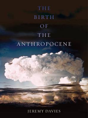 Book cover for The Birth of the Anthropocene