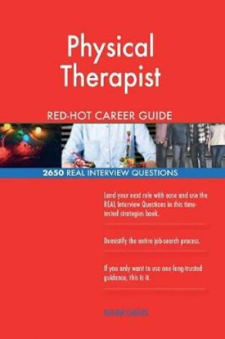 Cover of Physical Therapist RED-HOT Career Guide; 2650 REAL Interview Questions