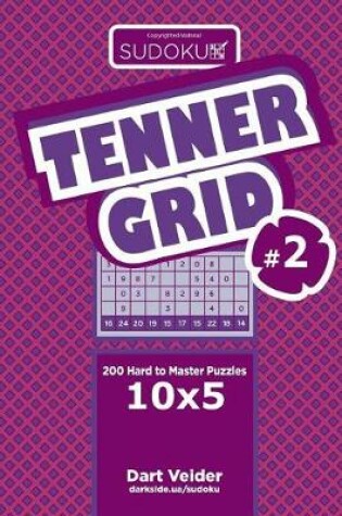 Cover of Sudoku Tenner Grid - 200 Hard to Master Puzzles 10x5 (Volume 2)