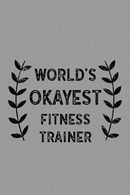 Book cover for World's Okayest Fitness Trainer