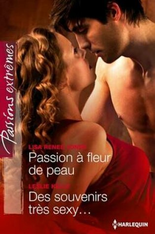 Cover of Passion a Fleur de Peau - Des Souvenirs Tres Sexy...