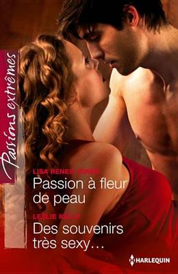 Cover of Passion a Fleur de Peau - Des Souvenirs Tres Sexy...