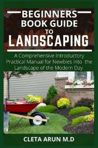 Cover of Beginners Book Guide to Landscaping