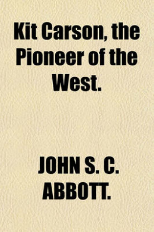 Cover of Kit Carson, the Pioneer of the West.