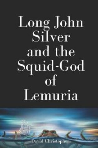 Cover of Long John Silver and the Squid-God of Lemuria