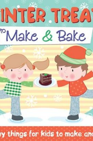 Cover of Winter Treats to Make and Bake