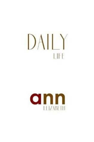 Cover of Daily Life - Ann Elizabeth