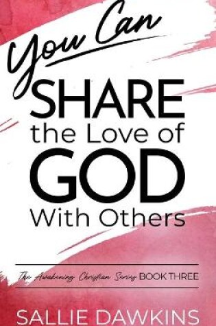 Cover of You Can Share the Love of God with Others