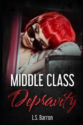 Book cover for Middle Class Depravity