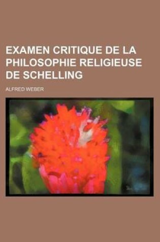 Cover of Examen Critique de La Philosophie Religieuse de Schelling