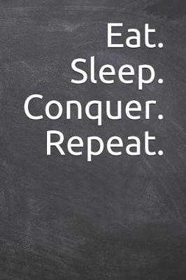 Book cover for eat sleep conquer repeat