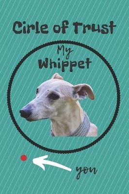 Book cover for Circle of Trust My Whippet Blank Lined Notebook Journal