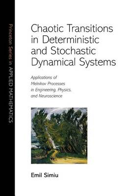 Book cover for Chaotic Transitions in Deterministic and Stochastic Dynamical Systems: Applications of Melnikov Processes in Engineering, Physics, and Neuroscience