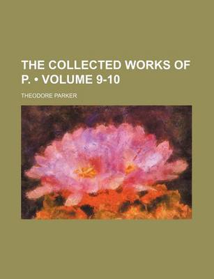 Book cover for The Collected Works of P. (Volume 9-10)