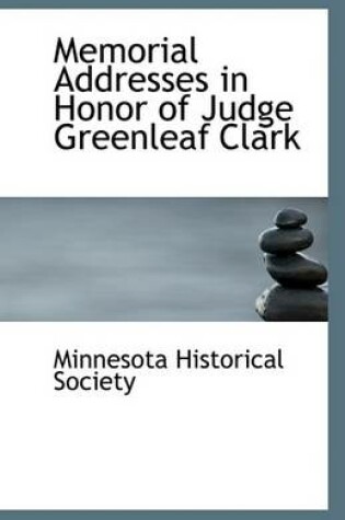 Cover of Memorial Addresses in Honor of Judge Greenleaf Clark