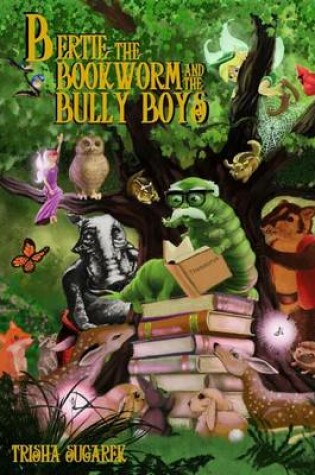 Cover of Bertie, the Bookworm and the Bully Boys