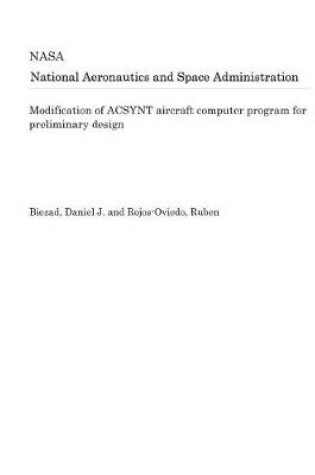 Cover of Modification of Acsynt Aircraft Computer Program for Preliminary Design