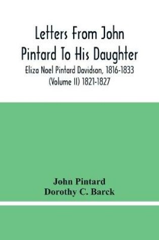 Cover of Letters From John Pintard To His Daughter, Eliza Noel Pintard Davidson, 1816-1833 (Volume Ii) 1821-1827