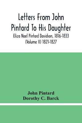 Book cover for Letters From John Pintard To His Daughter, Eliza Noel Pintard Davidson, 1816-1833 (Volume Ii) 1821-1827