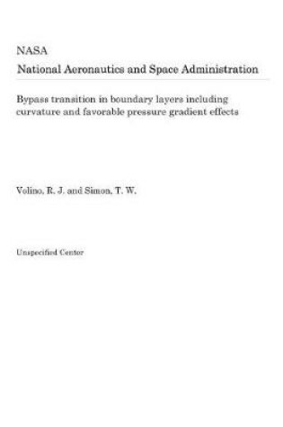 Cover of Bypass Transition in Boundary Layers Including Curvature and Favorable Pressure Gradient Effects