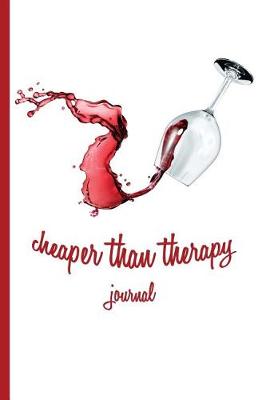 Book cover for Cheaper Than Therapy Journal