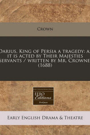 Cover of Darius, King of Persia a Tragedy