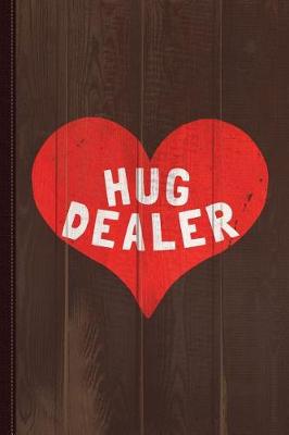 Book cover for Hug Dealer Journal Notebook