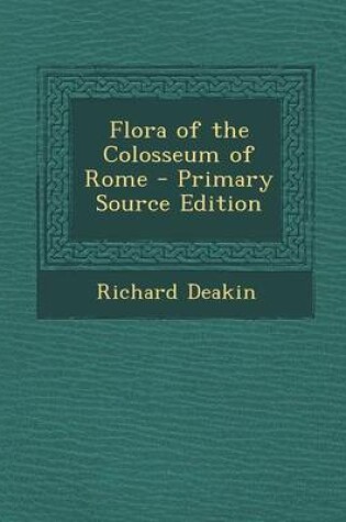 Cover of Flora of the Colosseum of Rome - Primary Source Edition