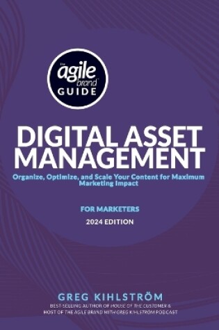 Cover of The Agile Brand Guide to Digital Asset Management