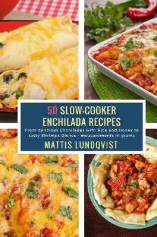 Cover of 50 Slow-Cooker Enchilada Recipes