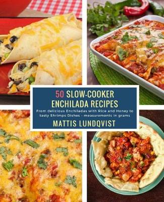 Book cover for 50 Slow-Cooker Enchilada Recipes