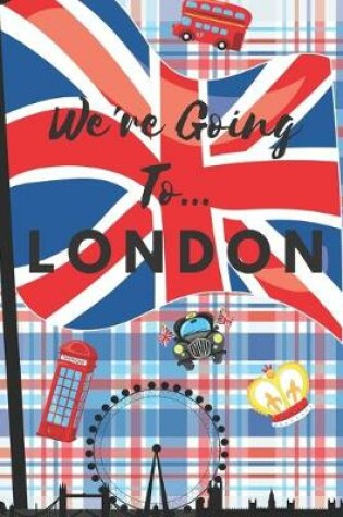 Cover of We're Going To London