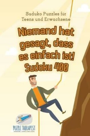 Cover of Niemand hat gesagt, dass es einfach ist! Sudoku 400 Suduko Puzzles fur Teens und Erwachsene