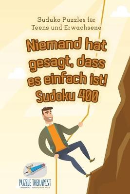 Book cover for Niemand hat gesagt, dass es einfach ist! Sudoku 400 Suduko Puzzles fur Teens und Erwachsene