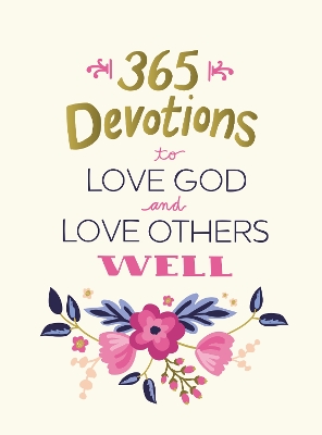 Book cover for 365 Devotions to Love God and Love Others Well