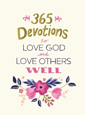 Cover of 365 Devotions to Love God and Love Others Well