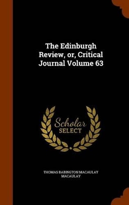 Book cover for The Edinburgh Review, Or, Critical Journal Volume 63