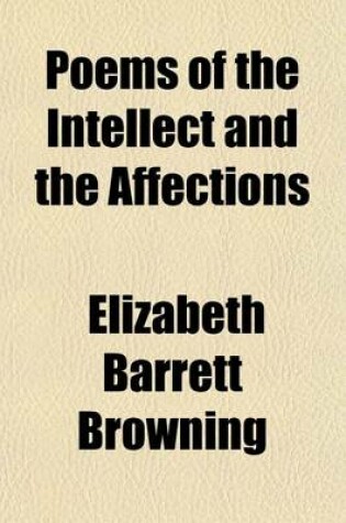 Cover of Poems of the Intellect and the Affections