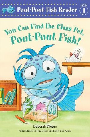 Cover of You Can Find the Class Pet, Pout-Pout Fish!