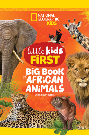 Cover of National Geographic Kids Little Kids First Big Book of African Animals