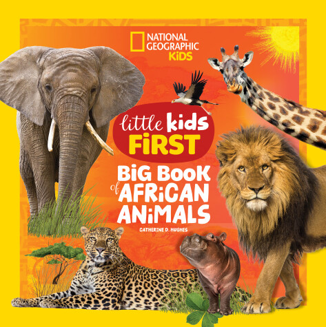 Book cover for National Geographic Kids Little Kids First Big Book of African Animals