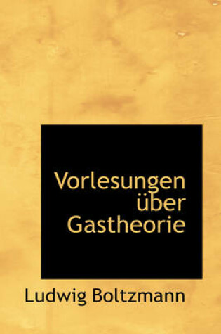 Cover of Vorlesungen Ber Gastheorie