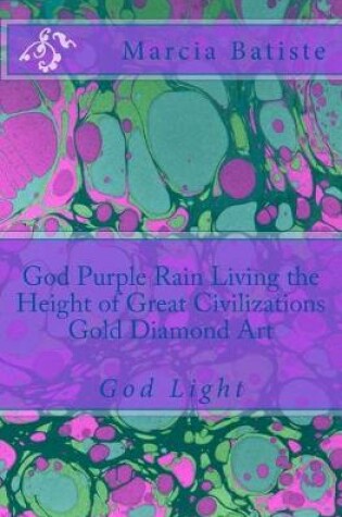 Cover of God Purple Rain Living the Height of Great Civilizations Gold Diamond Art