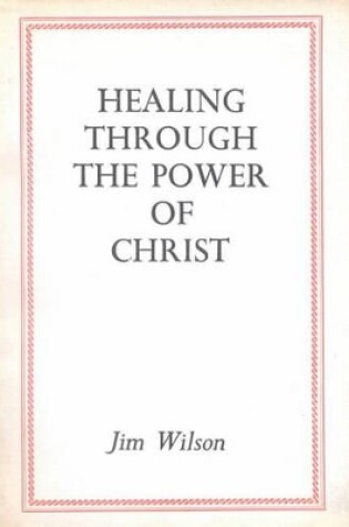 Cover of Healing Through the Power of Christ